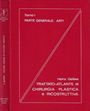 Trattato - Atlante di chirurgia plastica e ricostruttiva. Parte generale. Arti.