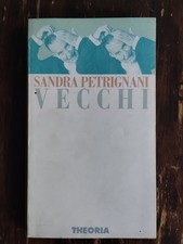 Sandra Petrignani - Vecchi - Prima Edizione 1994 Theoria