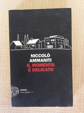 LIBRO ROMANZO BEST SELLER - IL MOMENTO E' DELICATO - NICOLO' AMMANITI  - EINAUDI