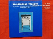 LA CASALINGA RIFLESSIVA : LA CUCINA RAZIONALE , MITO DOMESTICO NEGLI ANNI 20/30
