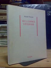 Andrè Verdet - SEUL L' ESPACE S' ÉTERNISE - num. 451/1000 - dedica autografa