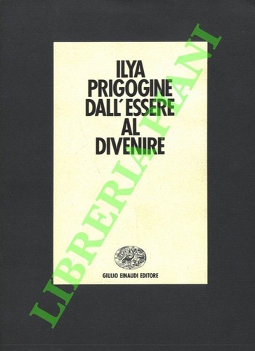 Prigogine ilya dall essere - ilya, dall'essere