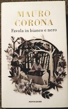 Libri Mauro Corona - Favola In Bianco E Nero