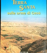 TERRA SANTA. SULLE ORME DI