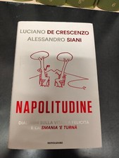 LIBRO NAPOLITUDINE DE CRESCENZO SIANI MONDADORI 2019 PRIMA EDIZIONE RIGIDA