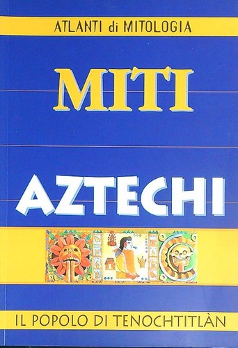 Miti aztechi demetra - aa.vv.,