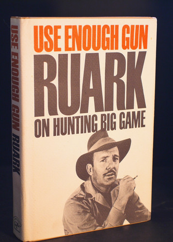 Robert ruark use enough - use, gun