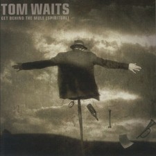 Tom Waits - Get Behind The