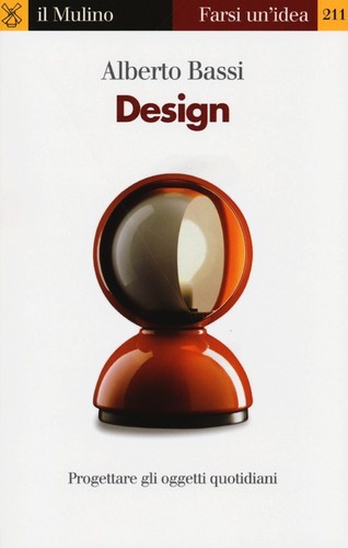 Design progettare gli oggetti - design.,