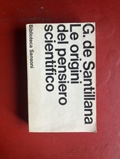 Le origini del pensiero scientifico - G. De Santillana, Sansoni (1966)