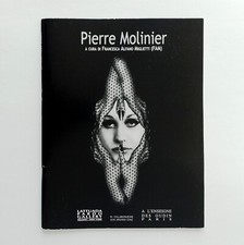 PIERRE MOLINIER - a cura di FAM - Milano, Cat. Lattuada Pardo Gallery, 2001