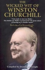The Wicked Wit of Winston Churchill by Enright, Dominique