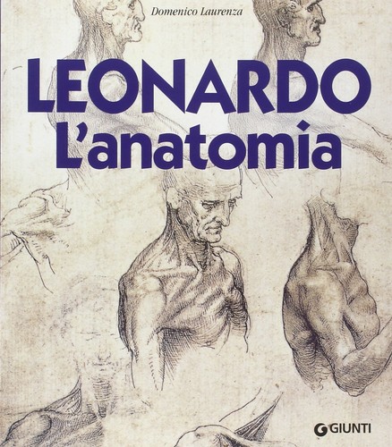 Leonardo anatomia ediz - leonardo., l'anatomia.