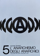 L'anarchismo degli anarchici 5 Michele Damiani, Collana Vallera 1975