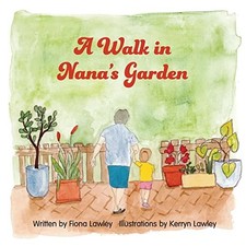 Fiona May Lawley A Walk in Nana's Garden (Tascabile)