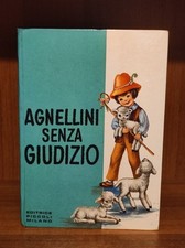 Agnellini Senza Giudizio - Ginevra Pelizzari  - Anna Franzoni EDITRICE Piccoli