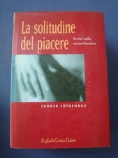 Lutkehaus La Solitudine Del Piacere Scritti Sulla Masturbazione Cortina