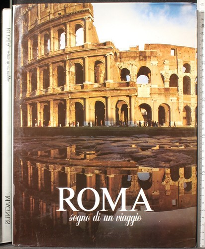 Roma sogno un viaggio - di,