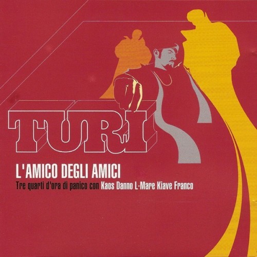 Turi amico degli amici - -, l'amico