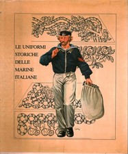 Le Uniformi storiche delle Marine Italiane - AA.VV.