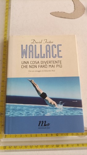 David foster wallace una - wallace, cosa