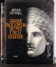 GRANDE ENCICLOPEDIA DEI MITI E DELLE LEGGENDE. ARTHUR COTTERELL. RIZZOLI.