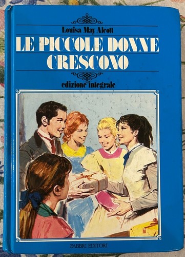 Piccole donne crescono - le, di