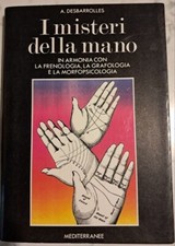 I MISTERI DELLA MANO, IN ARMONIA CON LA FRENOLOGIA, LA GRAFOLOGIA