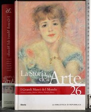 LA STORIA DELL'ARTE 26 GRANDI MUSEI MONDO. AA.VV. BIBLIOTECA DI REPUBBLICA. 1ED.