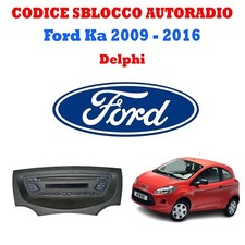 CODICE SBLOCCO AUTORADIO FORD KA  2009 DELPHI Radio Code
