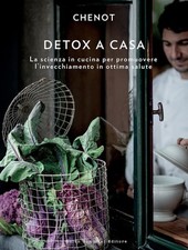 Libro Nuovo - Detox A Casa. La Scienza In Cucina Per Promuovere L'invecchiamento
