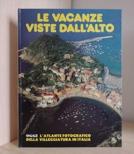 Le vacanze viste dall'alto