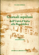 Walter Capezzali - Giornali aquilani dell'unità d'Italia alla Repubblica.