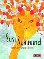 Susi Schimmel: Vom Verfaulen