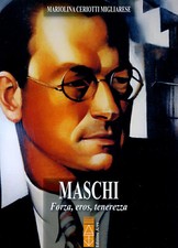 Maschi. Forza, eros, tenerezza