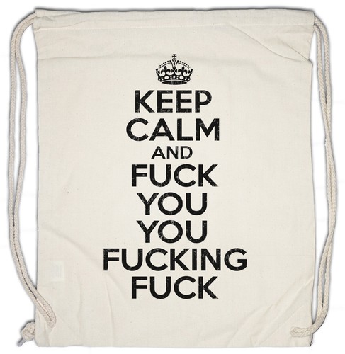 Keep calm and fuck you - calm,