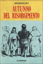 SPADOLINI Giovanni, Autunno del Risorgimento. Le Monnier