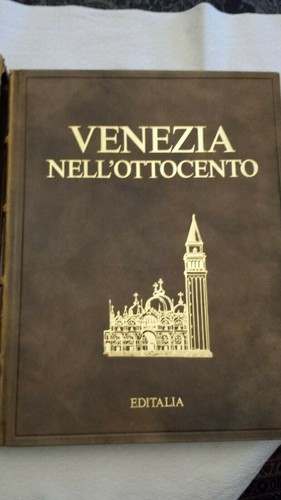 Venezia nell ottocento - venezia, nell'ottocento
