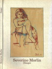 Severino Morlin. Disegni. 