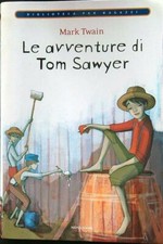 LE AVVENTURE DI TOM SAWYER TWAIN MARK MONDADORI 2009 BIBLIOTECA PER RAGAZZI