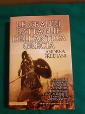 LE GRANDI BATTAGLIE DELL'ANTICA GRECIA - FREDIANI ANDREA