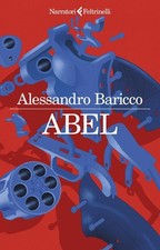 Alessandro Baricco. Abel, Un