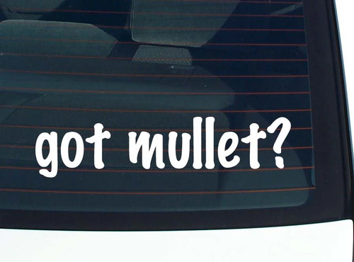 Got mullet decalcomania auto - mullet?,