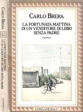 La fortunata mattina di un venditore di libri senza padre. . Carlo Brera. 1982.