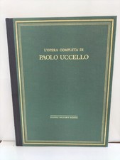 PAOLO UCCELLO   opera completa  Classici dell'arte Rizzoli cop. verde  (A6)
