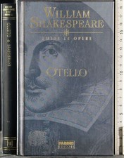 TUTTE LE OPERE. OTELLO. WILLIAM SHAKESPEARE. FABBRI.