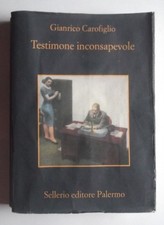 TESTIMONE INCONSAPEVOLE di GIANRICO CAROFIGLIO - SELLERIO