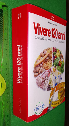 Libro vivere 120 anni - libro:, le