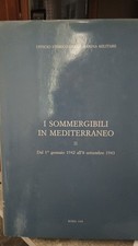 I SOMMERGIBILI IN MEDITERRANEO, TOMO II, DAL GENNAIO 1942 ALL'8 SETTEMBRE 1943