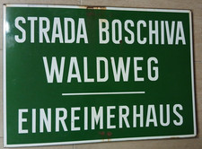 Targa SMALTATA segnale insegna no luminosa STRADA BOSCHIVA WALDWEG EINREIMERHAUS